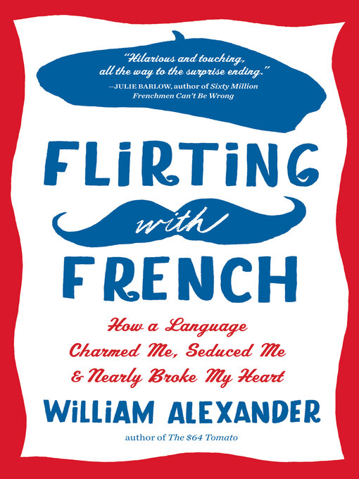 Title details for Flirting with French by William Alexander - Available